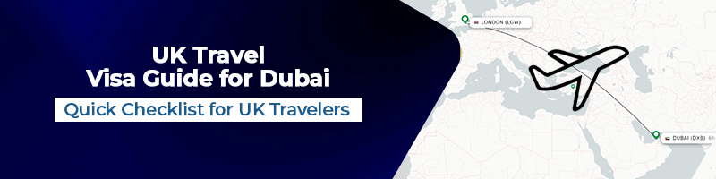 Dubai visa reuirements guide for UK travellers