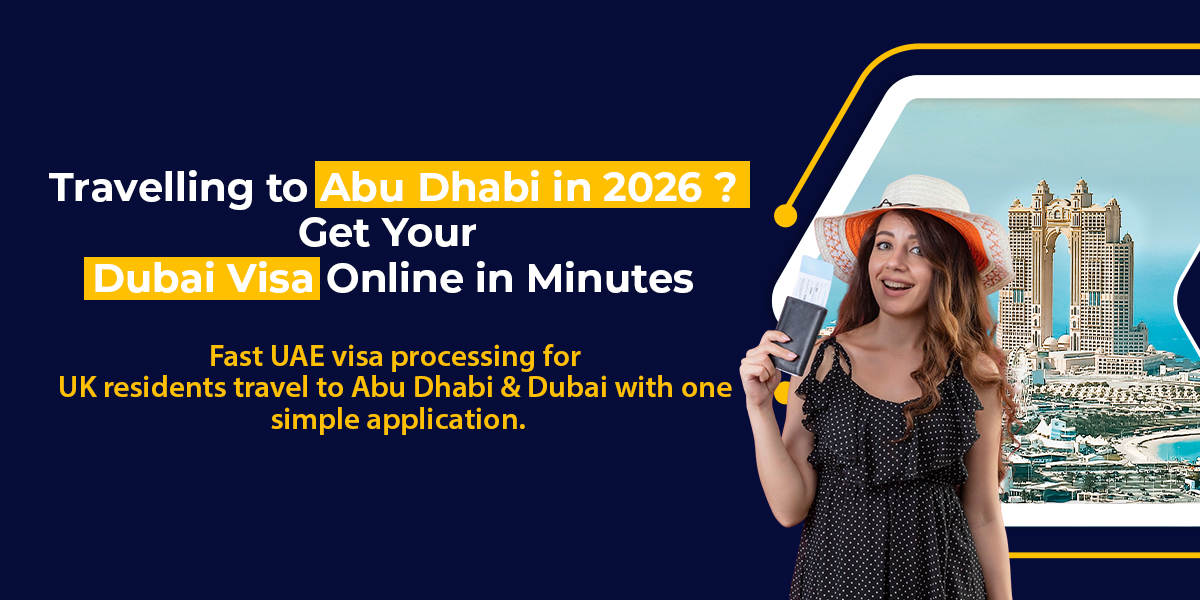 Travelling to Abu Dhabi in 2026 – fast Dubai visa online application for UK residents