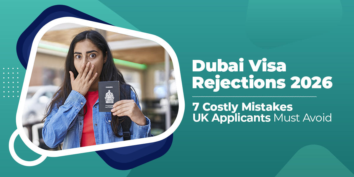 Dubai Visa Rejections & New Rules 2026: 7 Mistakes UK Applicants Must Avoid