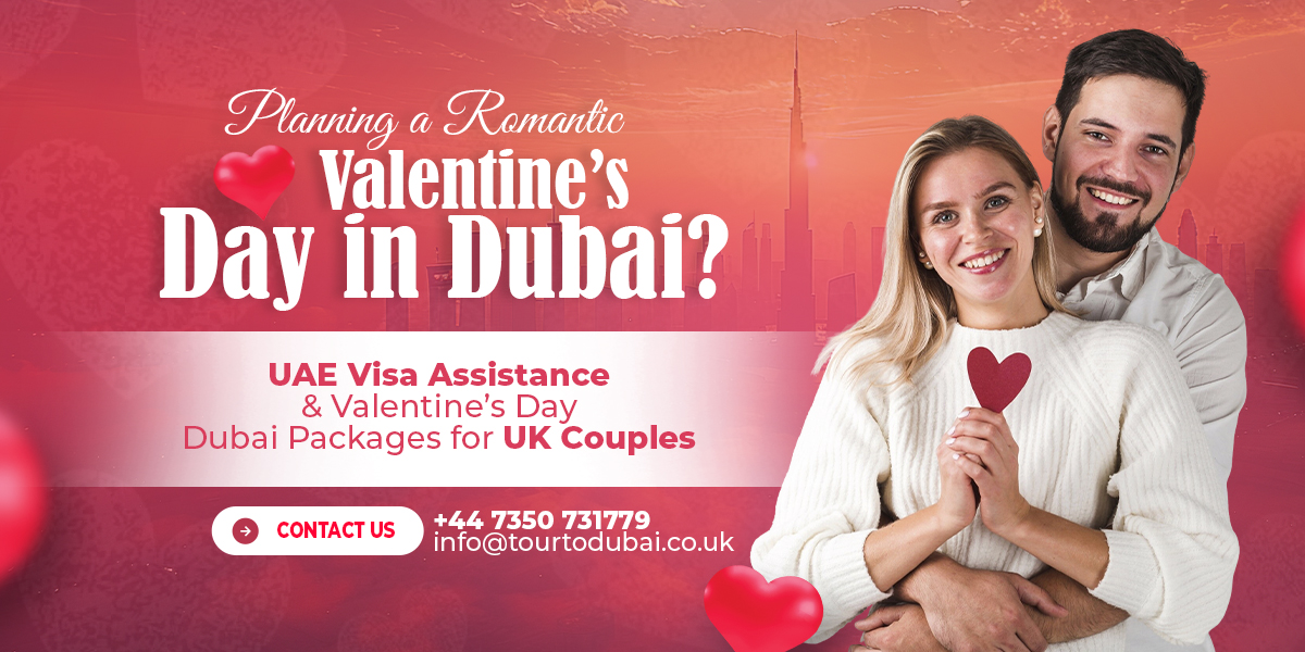 Valentine’s Day Dubai visa assistance and holiday packages for UK couples