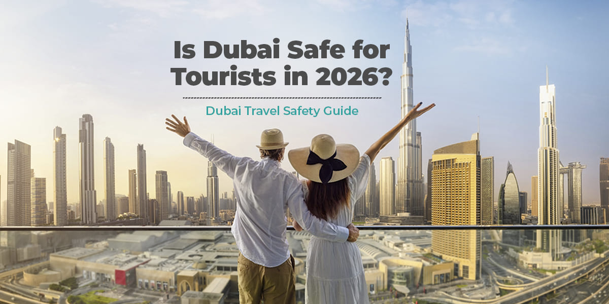 Is Dubai Safe for Tourists in 2026